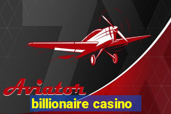 billionaire casino