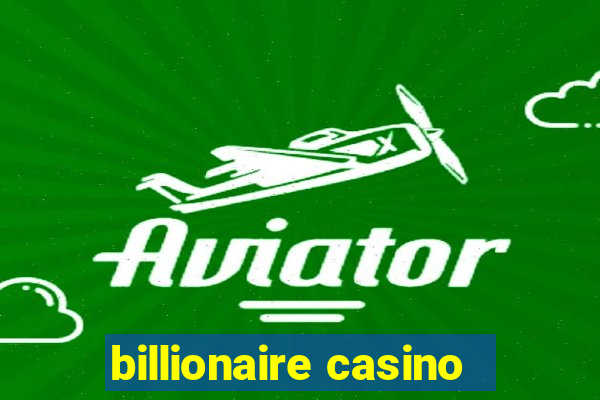 billionaire casino