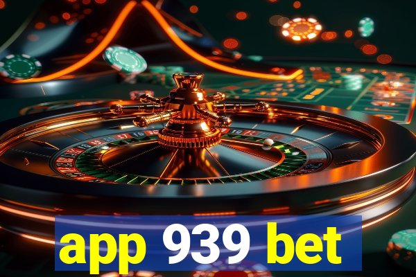 app 939 bet