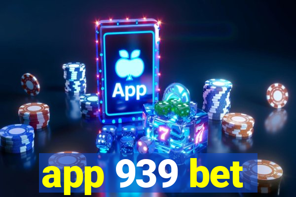 app 939 bet