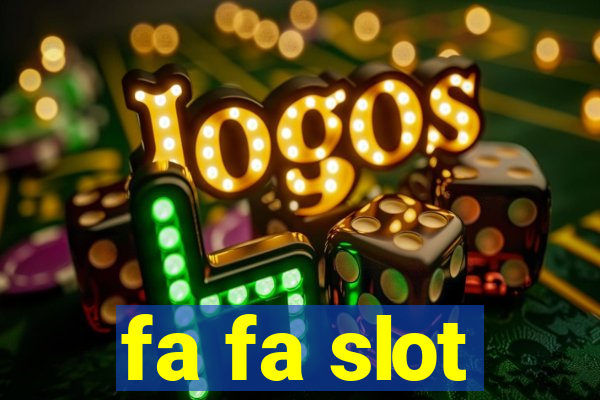 fa fa slot