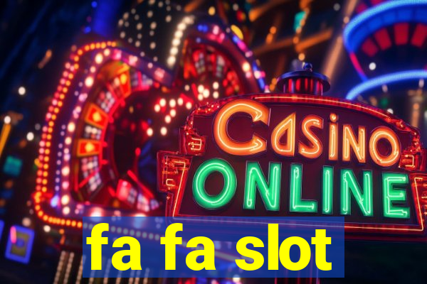 fa fa slot