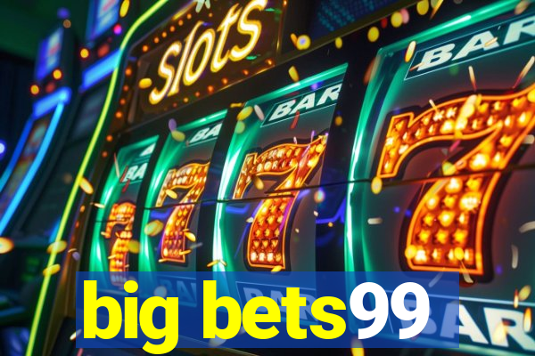 big bets99