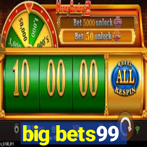 big bets99