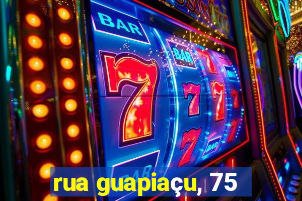 rua guapiaçu, 75