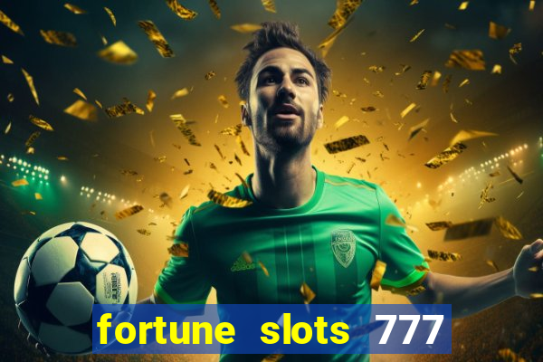 fortune slots 777 paga mesmo