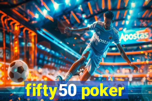 fifty50 poker