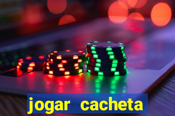 jogar cacheta valendo dinheiro