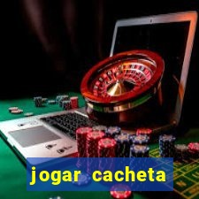 jogar cacheta valendo dinheiro