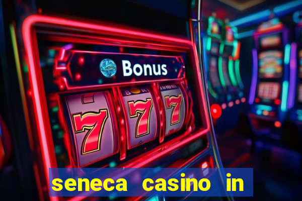 seneca casino in niagara falls