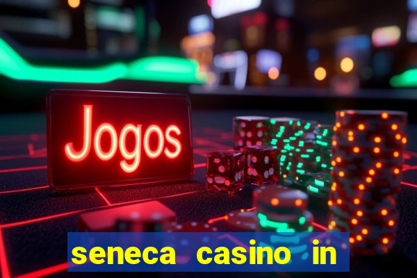 seneca casino in niagara falls