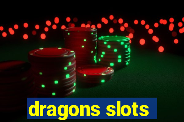 dragons slots