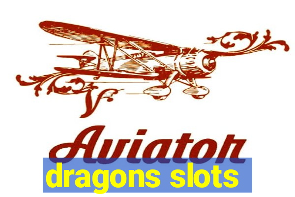 dragons slots