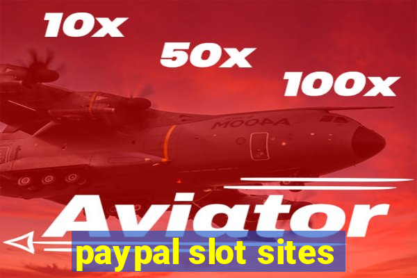 paypal slot sites