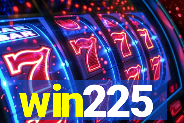 win225