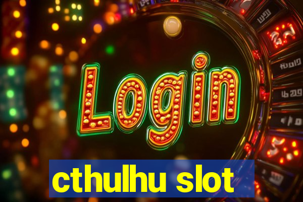 cthulhu slot