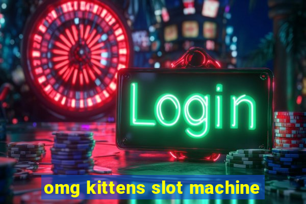 omg kittens slot machine