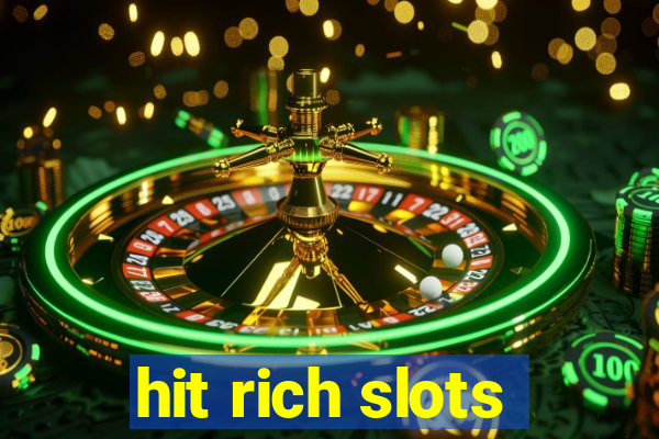 hit rich slots