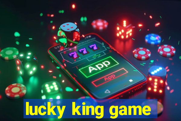 lucky king game