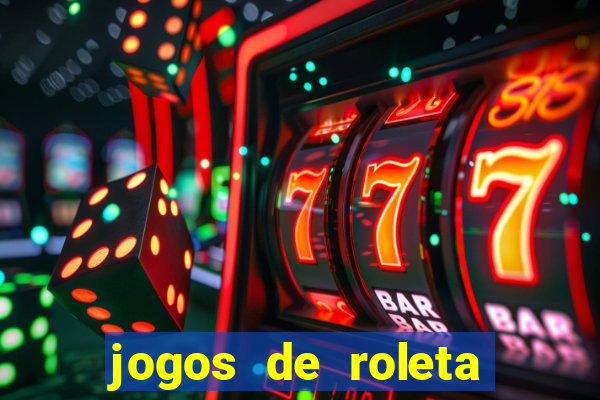 jogos de roleta para ganhar dinheiro