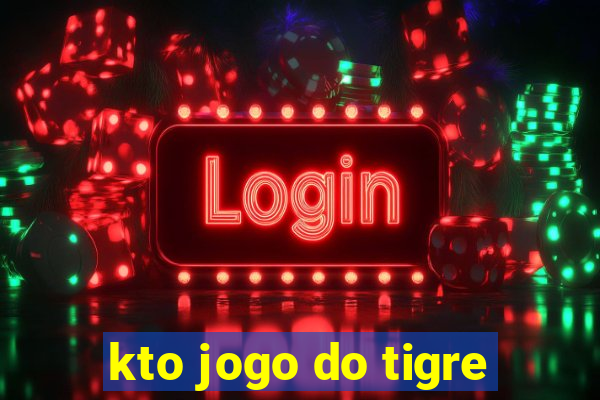 kto jogo do tigre