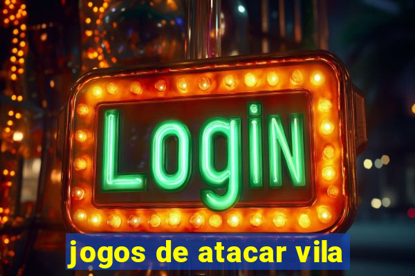 jogos de atacar vila