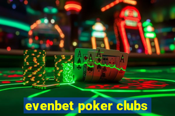 evenbet poker clubs