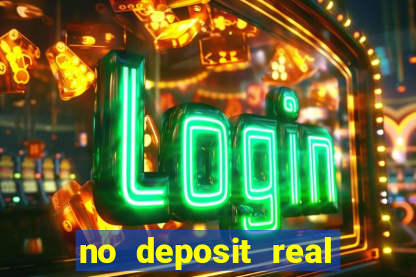 no deposit real money casino