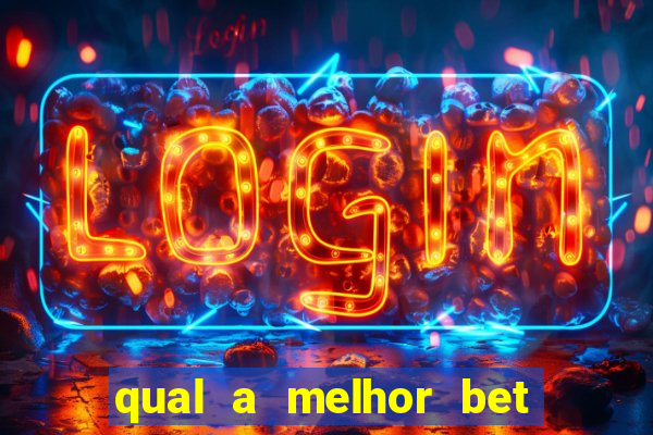 qual a melhor bet para apostar