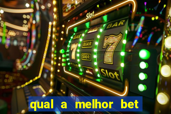 qual a melhor bet para apostar