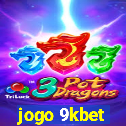 jogo 9kbet