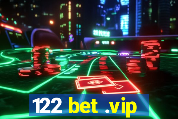 122 bet .vip