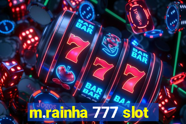 m.rainha 777 slot