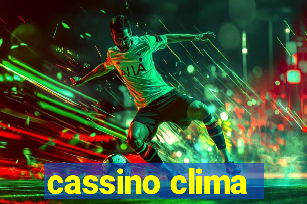 cassino clima