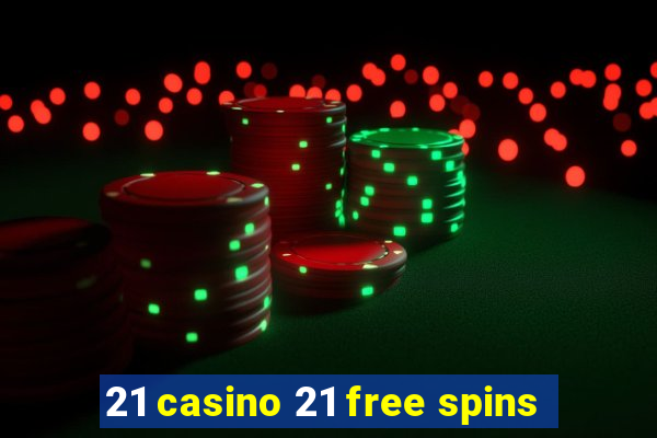 21 casino 21 free spins