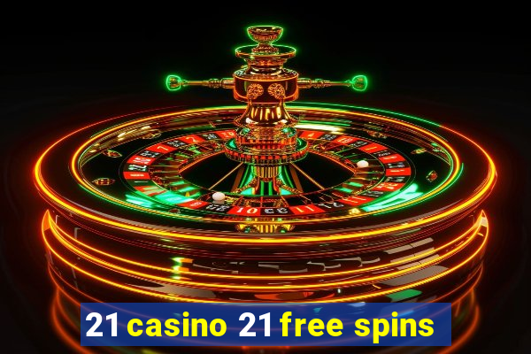 21 casino 21 free spins