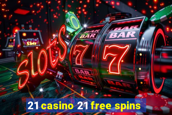 21 casino 21 free spins