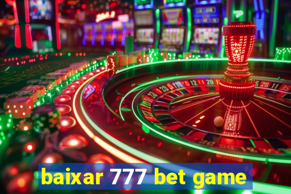 baixar 777 bet game