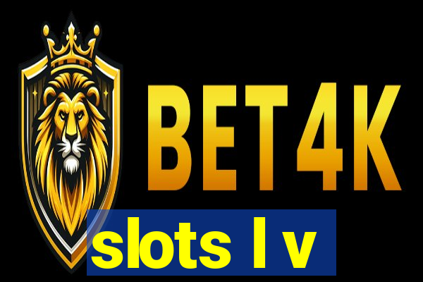 slots l v