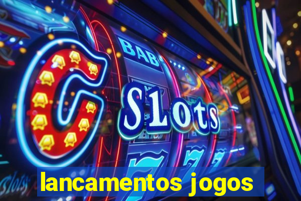 lancamentos jogos