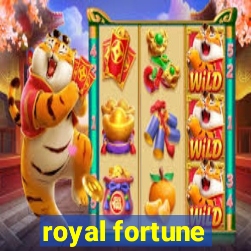 royal fortune