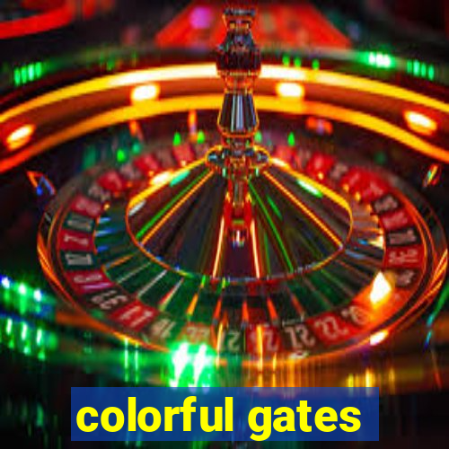 colorful gates