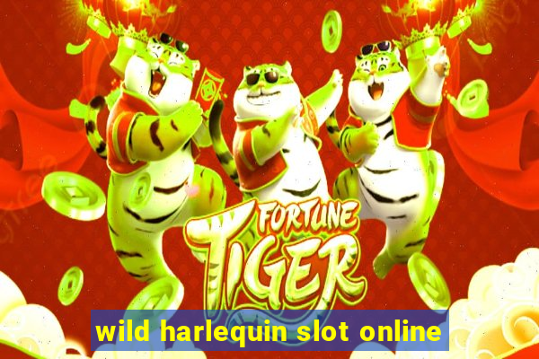 wild harlequin slot online