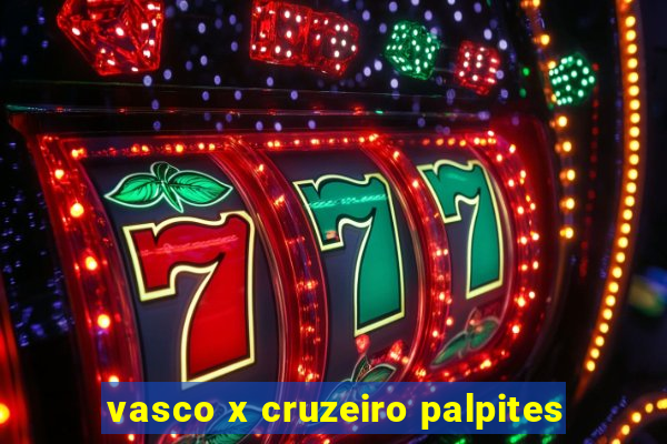 vasco x cruzeiro palpites