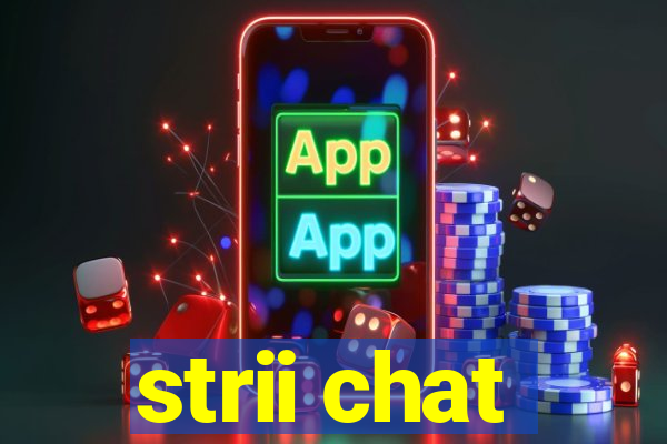 strii chat