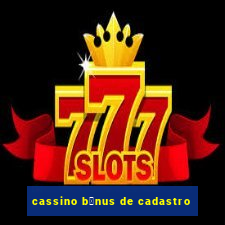 cassino b么nus de cadastro