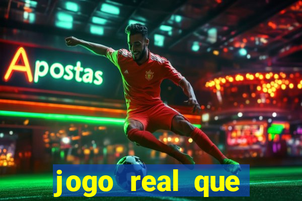 jogo real que ganha dinheiro