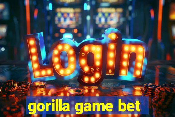 gorilla game bet