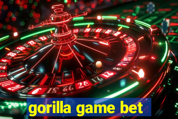 gorilla game bet