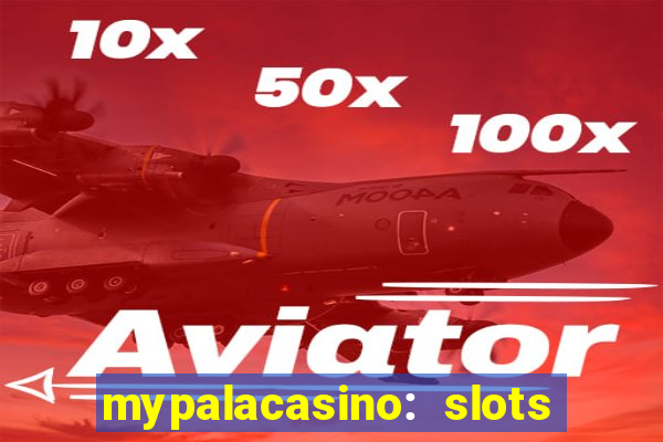 mypalacasino: slots & casino